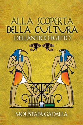 Alla Scoperta Della Cultura Dell'Antico Egitto