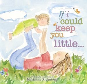 If I Could Keep You Little...
