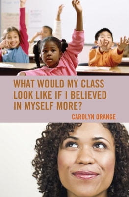 What Would My Class Look Like If I Believed in Myself More?