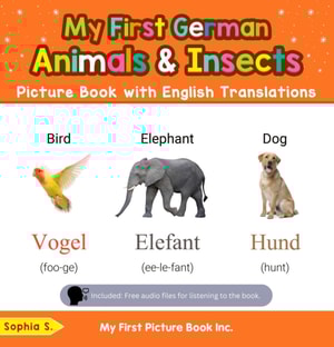 My First German Animals & Insects Picture Book with English Translations