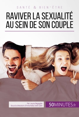 Raviver la sexualite au sein de son couple
