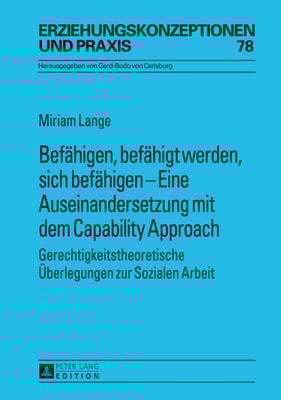 Befaehigen, befaehigt werden, sich befaehigen – Eine Auseinandersetzung mit dem Capability Approach