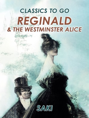 Reginald  & The Westminster Alice