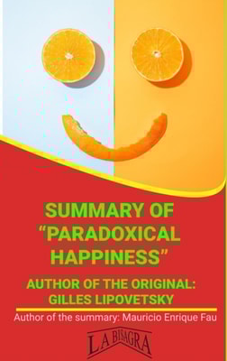 Summary Of &quote;Paradoxical Happiness&quote; By Gilles Lipovetsky