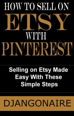 How to Sell on Etsy With Pinterest - Selling on Etsy Made Easy With These Simple Steps