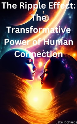 Ripple Effect: The Transformative Power of Human Connection