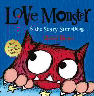 Love Monster and the Scary Something