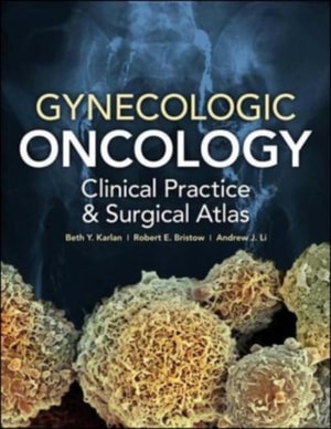 Gynecologic Oncology: Clinical Practice and Surgical Atlas