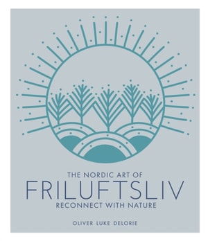 Nordic Art of Friluftsliv