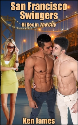 San Francisco Swingers: Bi Sex in The City