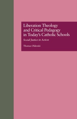 Liberation Theology and Critical Pedagogy in Today's Catholic Schools
