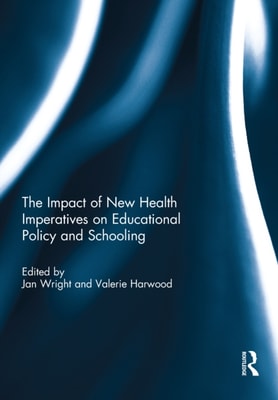 Impact of New Health Imperatives on Educational Policy and Schooling