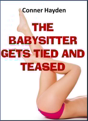 Babysitter gets Tied and Teased