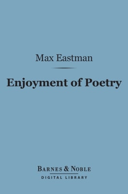 Enjoyment of Poetry (Barnes & Noble Digital Library)