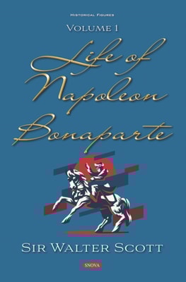 Life of Napoleon Bonaparte. Volume I