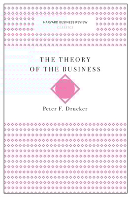 Theory of the Business (Harvard Business Review Classics)
