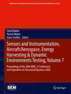 Sensors and Instrumentation, Aircraft/Aerospace, Energy Harvesting & Dynamic Environments Testing, Volume 7