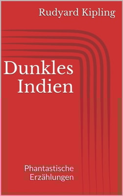 Dunkles Indien. Phantastische Erzahlungen