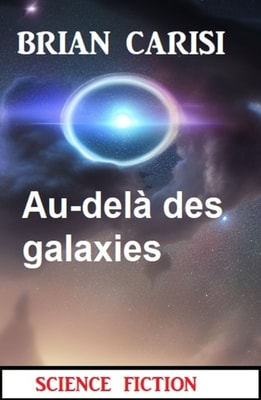 Au-dela des galaxies: Science Fiction
