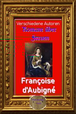 Romane über Frauen, 24. Françoise d'Aubigné
