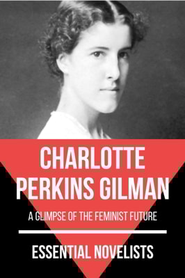 Essential Novelists - Charlotte Perkins Gilman