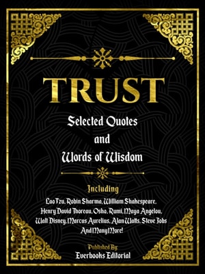 Trust: Selected Quotes And Words Of Wisdom