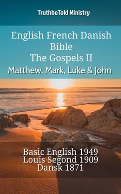 English French Danish Bible - The Gospels II - Matthew, Mark, Luke & John