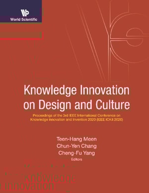 Knowledge Innovation On Design And Culture - Proceedings Of The 3rd Ieee International Conference On Knowledge Innovation And Invention 2020 (Ieee Ickii 2020)