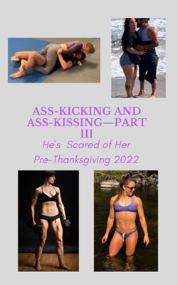 Ass-Kicking and Ass-Kissing-Part III: