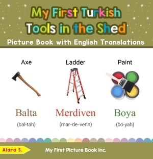My First Turkish Tools in the Shed Picture Book with English Translations
