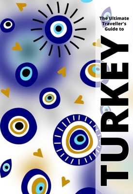 Ultimate Travellers Guide To Turkey