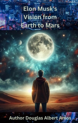 Elon Musk's Vision from Earth to Mars