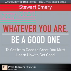 Whatever You Are, Be a Good One