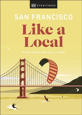San Francisco Like a Local