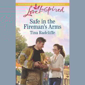 Safe In The Fireman's Arms