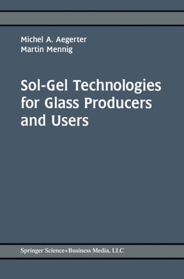 Sol-Gel Technologies for Glass Producers and Users