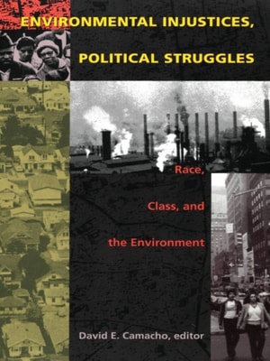 Environmental Injustices, Political Struggles