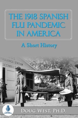 1918 Spanish Flu Pandemic In America: A Short History