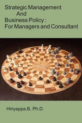 Strategic Management and Business Policy : For Managers and Consultant