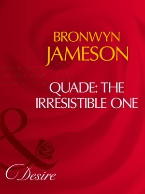 Quade: The Irresistible One