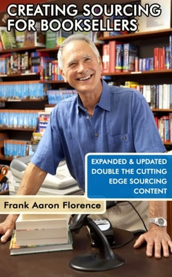 Creative Sourcing For Booksellers, Expanded and Updated: Expanded and Updated, With Double the Cutting-Edge Book Sourcing Content.