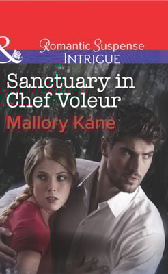 Sanctuary in Chef Voleur (Mills & Boon Intrigue) (The Delancey Dynasty, Book 9)