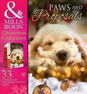 Paws And Proposals: On the Secretary's Christmas List / The Patter of Paws at Christmas / The Soldier, the Puppy and Me / Holiday Haven / Home for Christmas / A Puppy for Will / The Dog with the Old Soul