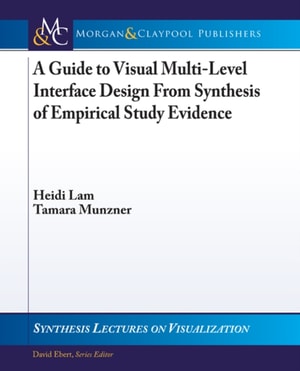 Guide to Visual Multi-Level Interface Design From Synthesis of Empirical Study Evidence
