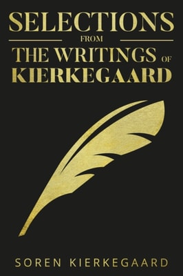 Selections from the Writings of Kierkegaard
