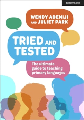 Tried and Tested: The ultimate guide to teaching primary languages