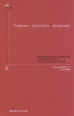Tradieren - Vermitteln - Anwenden