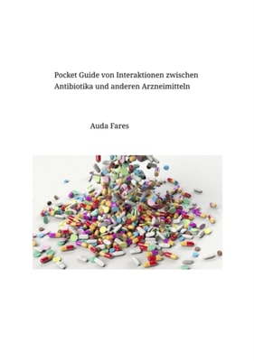 Pocket Guide von  Interaktionen zwischen Antibiotika und anderen Arzneimitteln