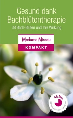Gesund dank Bachblutentherapie