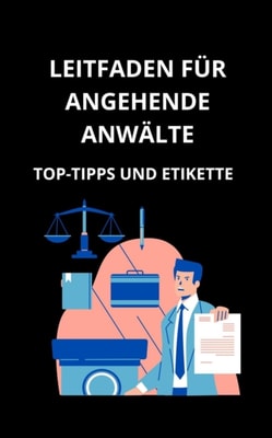 Leitfaden fur angehende Anwalte